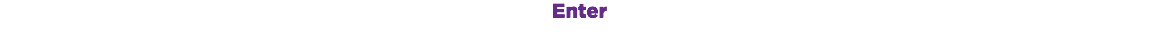 Enter